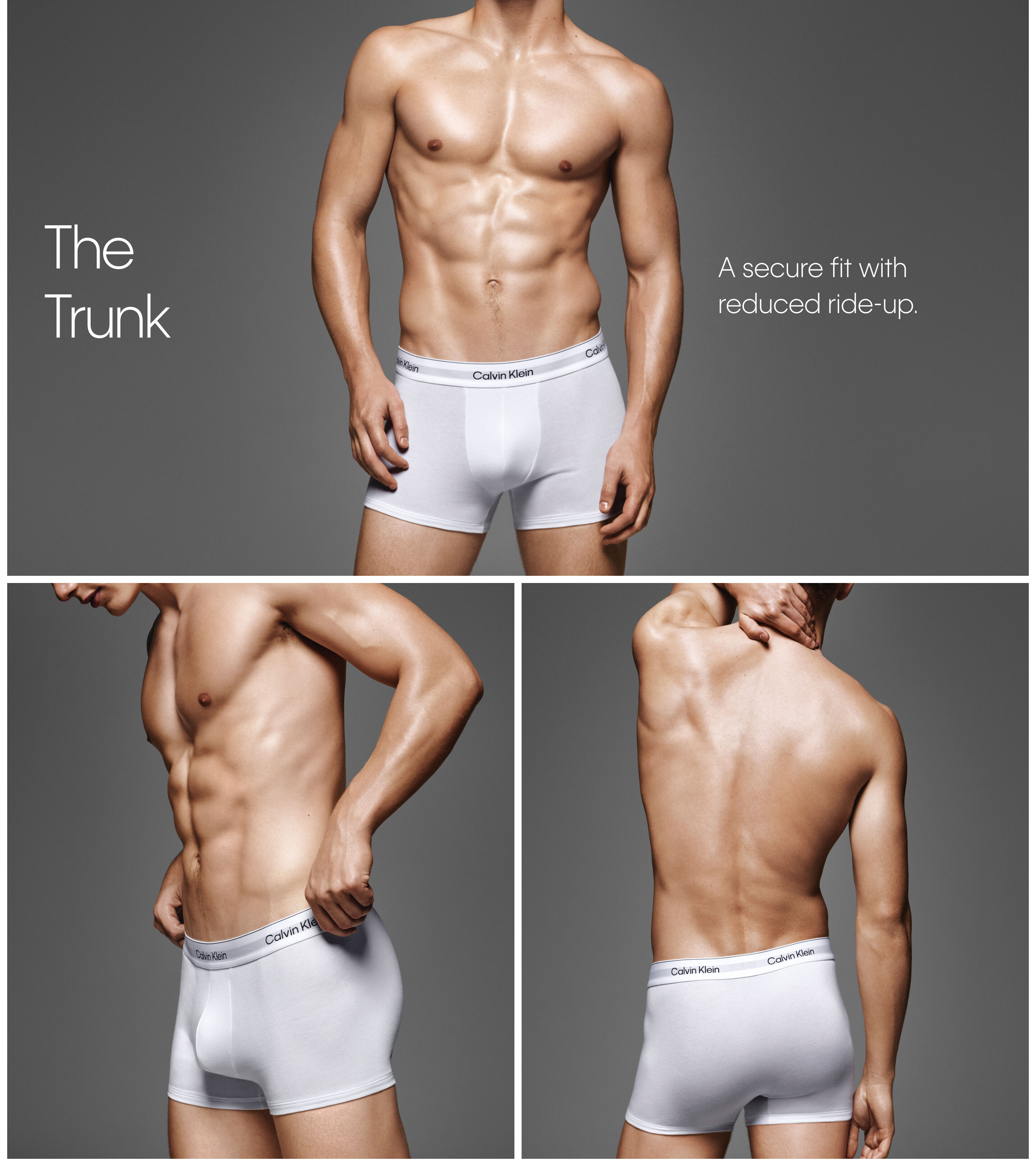 The Trunk A secure fit with reduced ride-up.